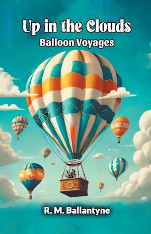 Cover for Robert Michael Ballantyne · Up in the CloudsBalloon Voyages (Edition2024) (Taschenbuch) (2024)