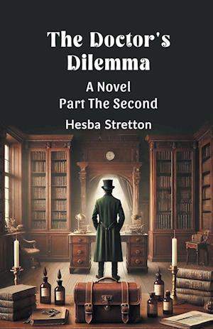 Cover for Hesba Stretton · The Doctor's Dilemma Part The Second (Edition2024) (Paperback Book) (2024)