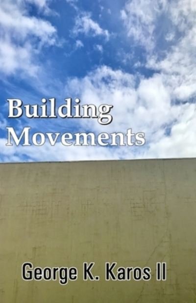 Cover for II George K Karos · Building Movements (Paperback Book) (2020)