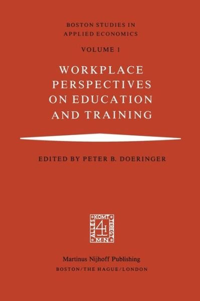 Cover for P B Doeringer · Workplace Perspectives on Education and Training - Boston Studies in Applied Economics (Paperback Bog) [Softcover reprint of the original 1st ed. 1981 edition] (2011)