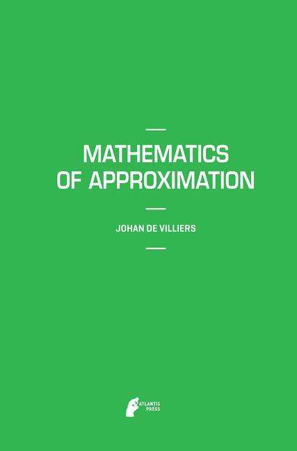 Cover for Johan De Villiers · Mathematics of Approximation - Mathematics Textbooks for Science and Engineering (Paperback Book) [2012 edition] (2015)