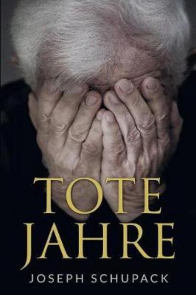 Cover for Joseph Schupack · Tote Jahre (Paperback Book) (2017)