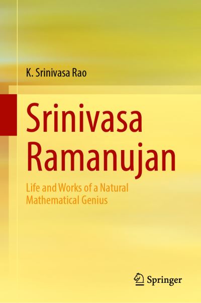 Cover for K. Srinivasa Rao · Srinivasa Ramanujan: Life and Work of a Natural Mathematical Genius, Swayambhu (Innbunden bok) [1st ed. 2021 edition] (2021)