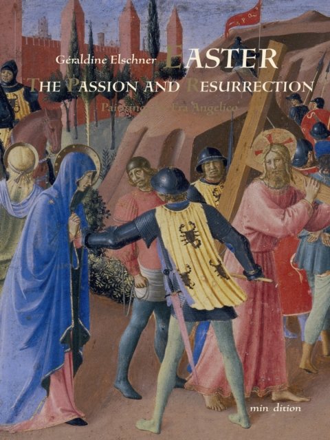 Cover for Geraldine Elschner · Easter: The Passion and Resurrection (Inbunden Bok) (2013)