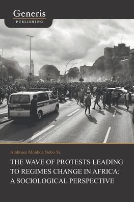 Cover for Sr Ambrues Monboe Nebo · The Wave of Protests Leading to Regimes Change in Africa (Pocketbok) (2020)