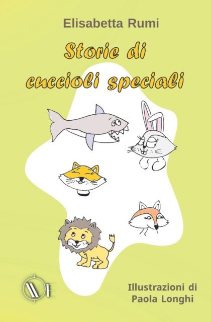 Storie di cuccioli speciali -  - Books - Edizioni We - 9791254970461 - July 15, 2022