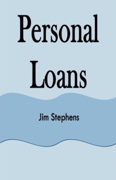 Personal Loans - Jim Stephens - Books - Rwg Publishing - 9798201771461 - July 7, 2021