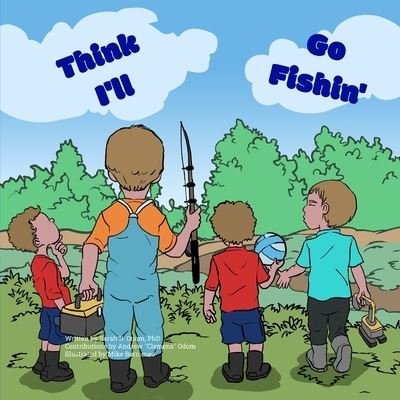 Cover for Odom, Sarah B, PhD · Think I'll Go Fishin' (Taschenbuch) (2022)