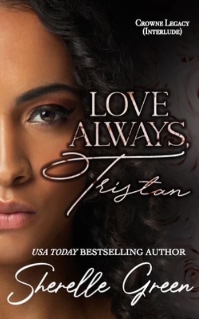 Cover for Sherelle Green · Love Always, Tristan - Crowne Legacy (Paperback Book) (2021)