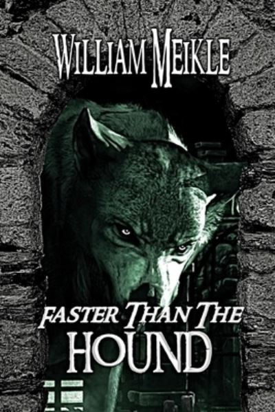 Faster Than The Hound: A Dark Fantasy - William Meikle - Książki - Independently Published - 9798544759461 - 27 lipca 2021