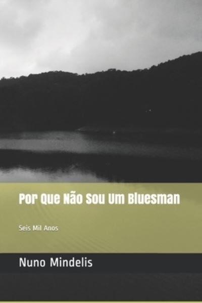 Cover for Nuno Mindelis · Por Que Nao Sou Um Bluesman (Paperback Bog) (2020)