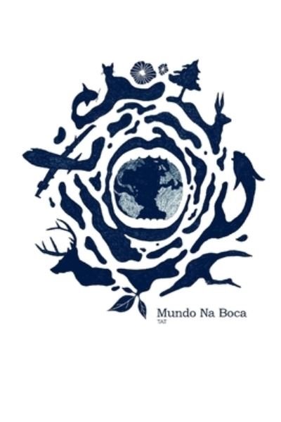 Cover for Thiago Alexandre Tonussi · Mundo Na Boca (Paperback Book) (2020)