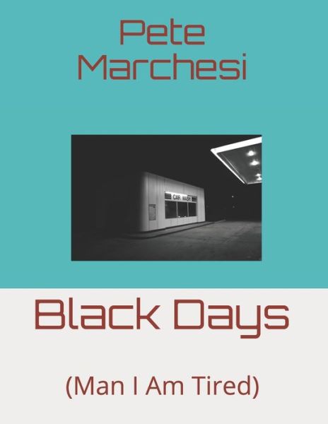 Black Days - Pete Marchesi - Books - Independently Published - 9798646464461 - May 17, 2020