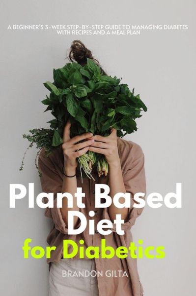 Cover for Brandon Gilta · Plant-Based Diet for Diabetics (Paperback Book) (2020)