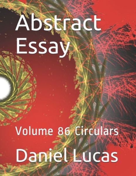Abstract Essay - Daniel Lucas - Libros - Independently Published - 9798677729461 - 22 de agosto de 2020