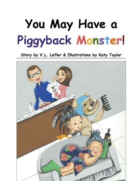 Cover for V L Lefler · You May Have a Piggyback Monster! (Paperback Book) (2020)