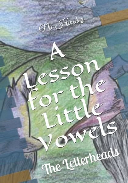 Cover for Nic Hinchey · A Lesson for the Little Vowels (Paperback Bog) (2020)