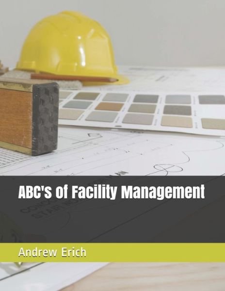 Cover for Aj Erich · ABC's of Facility Management (Paperback Bog) (2020)