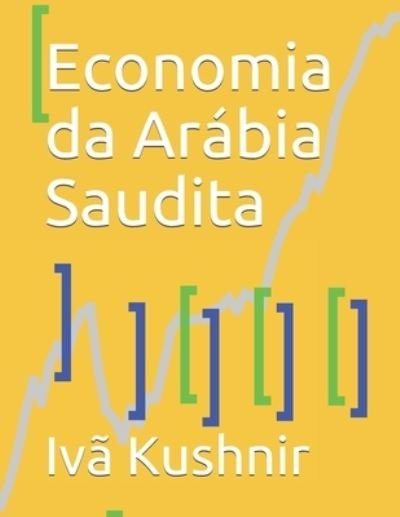 Cover for IVa Kushnir · Economia da Arabia Saudita (Pocketbok) (2021)