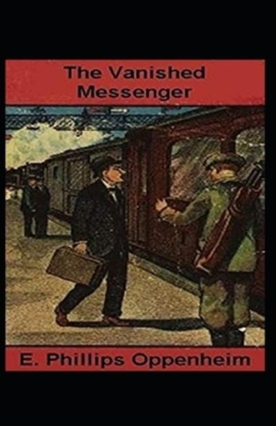 Cover for E Phillips Oppenheim · The Vanished Messenger Illustrated (Pocketbok) (2021)