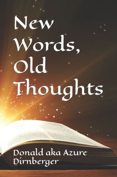 Cover for Donald Aka Azure Dirnberger · New Words, Old Thoughts (Pocketbok) (2021)