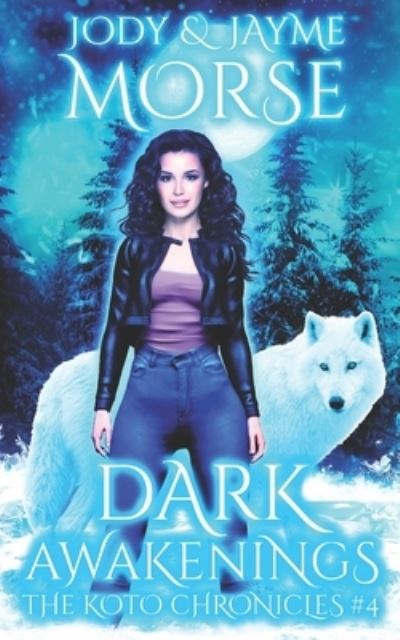 Cover for Jayme Morse · Dark Awakenings (The Koto Chronicles #4) (Paperback Book) (2021)