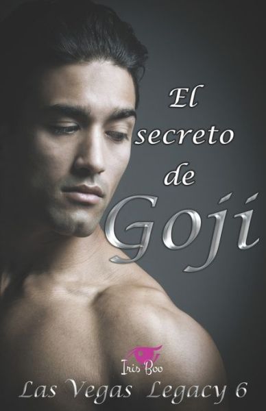 Cover for Iris Boo · El secreto de Goji: Las Vegas Legacy 6 - Legacy (Paperback Book) (2022)