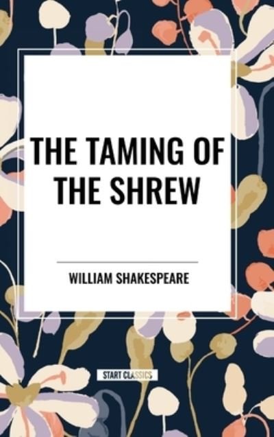 Cover for William Shakespeare · The Taming of the Shrew (Inbunden Bok) (2024)
