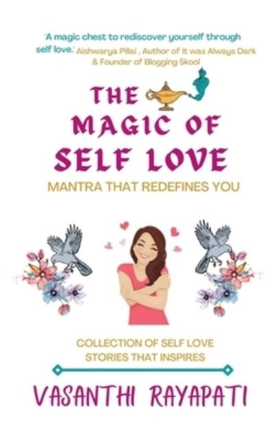 Cover for Vasanthi Rayapati · The Magic of Self Love (Taschenbuch) (2022)