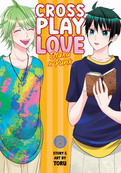 Cover for Toru · Crossplay Love: Otaku x Punk Vol. 8 - Crossplay Love: Otaku x Punk (Paperback Book) (2024)