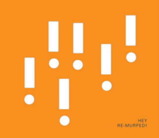 Re Murped - Hey - Musiikki - NO INFO - 0602527433462 - perjantai 28. toukokuuta 2010