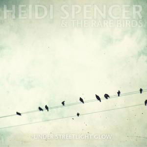 Cover for Heidi Spencer · Under Streetlight Glow (CD) (2011)