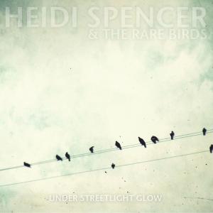 Heidi Spencer · Under Streetlight Glow (CD) (2011)