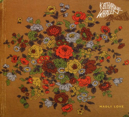 Cover for Katharine Whalen · Madly Love (CD) [Digipak] (2016)