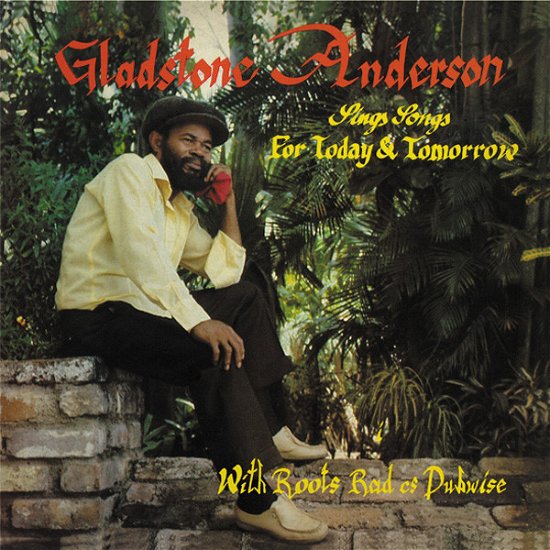 Sings Songs For Today And Tomorrow / Radical Dub Session - Gladstone Anderson - Music - ONLY ROOTS - 0634438570462 - 