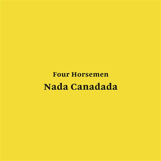Cover for Four Horsemen · Nada Canadada (LP) (2019)