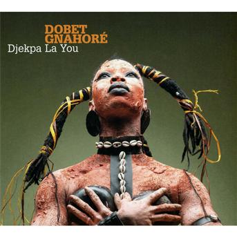 Cover for Dobet Gnahore · Djekpa La You (CD) (2010)