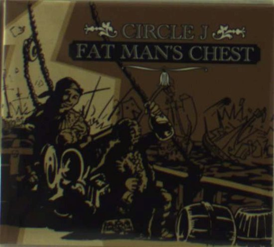 Cover for Circle J · Fat Man's Chest (CD) (2007)