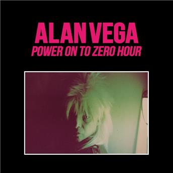 Power On To Zero Hour - Alan Vega - Musik - DIGGING DIAMONDS - 3760271710462 - 11. maj 2018