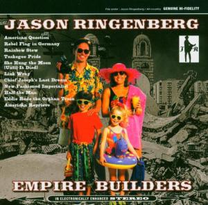 Empire Builders - Jason Ringenberg - Muzyka - BLUE ROSE - 4028466303462 - 10 lipca 2006