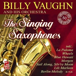 The Singing Saxophones-50 Greatest Hits - Vaughn,billy and His Orchestra - Musik - MUSICTALES - 4260320870462 - 13. februar 2015