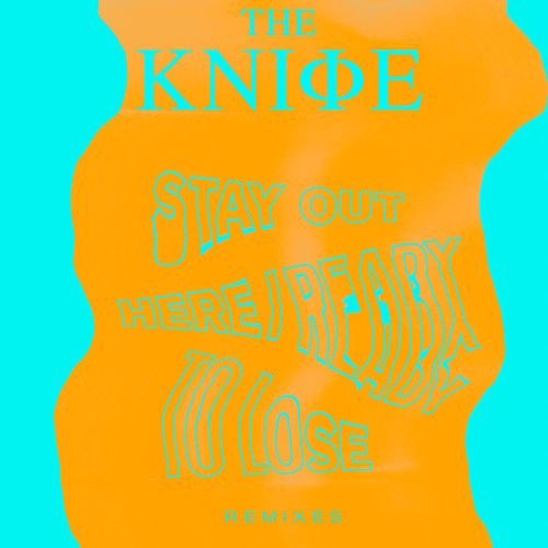 Cover for The Knife · Ready To Lose/ Stay Out Here Remix (LP) (2015)