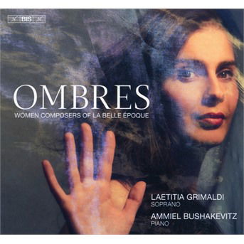 Cover for Grimaldi / Bushakevitz · Ombres: Women Composers Of La Belle Epoque (CD) (2022)