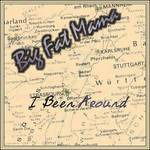 I Been Around - Big Fat Mama - Musiikki - CROTALO - 8021016011462 - maanantai 27. huhtikuuta 2015