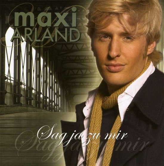 Sag Ja Zu Mir - Maxi Arland - Musik - MCP - 9002986710462 - 3. juni 2010