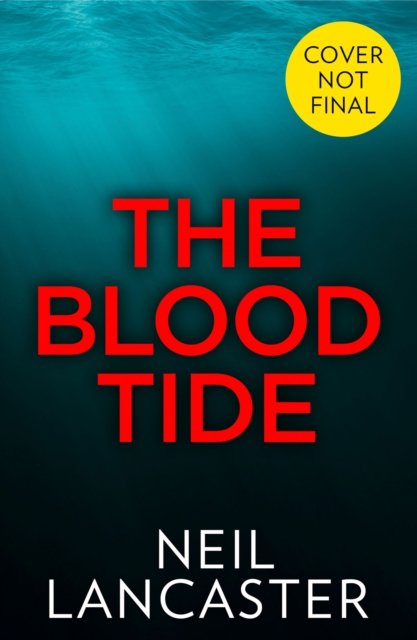 Cover for Neil Lancaster · The Blood Tide - DS Max Craigie Scottish Crime Thrillers (Hardcover Book) (2022)