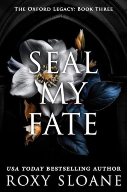 Cover for Roxy Sloane · Seal My Fate: A Novel - The Oxford Legacy (Paperback Book) (2025)