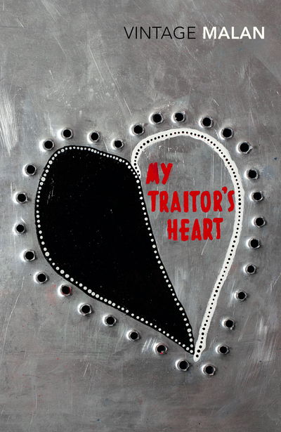 Cover for Rian Malan · My Traitor's Heart: Blood and Bad Dreams: A South African Explores the Madness in His Country, His Tribe and Himself (Paperback Book) (2015)