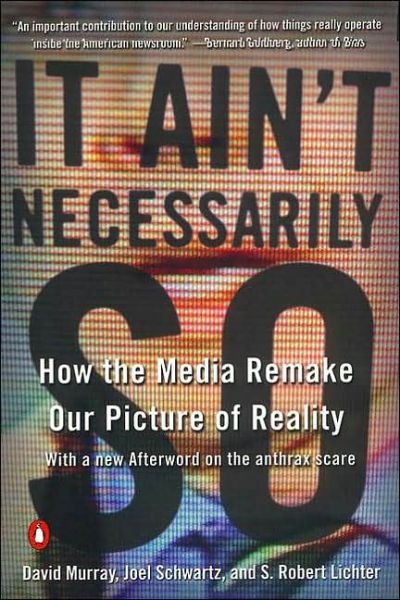 Cover for S. Robert Lichter · It Ain't Necessarily So: How the Media Remake Our Picture of Reality (Paperback Book) (2002)