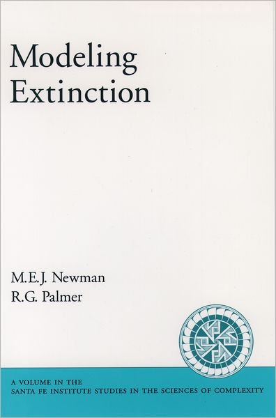 Cover for Newman, M. E. J. (Research Professor, Research Professor) · Modeling Extinction - Santa Fe Institute Studies on the Sciences of Complexity (Paperback Book) (2003)
